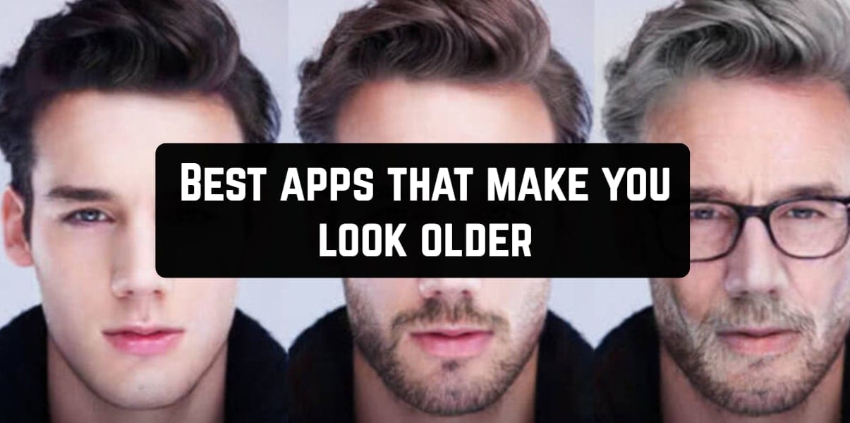 13 Best apps that make you look older (Android & iOS) - App pearl - Best mobile apps for Android & iOS devices