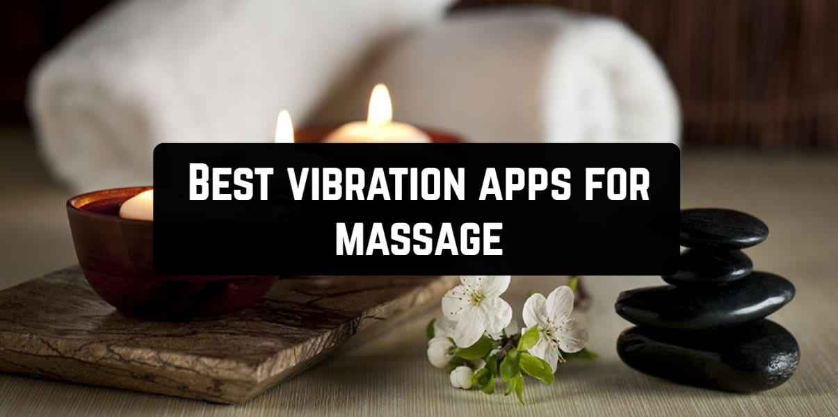 9 Best vibration apps for massage (Android & iOS) - App pearl - Best mobile apps for Android & iOS devices