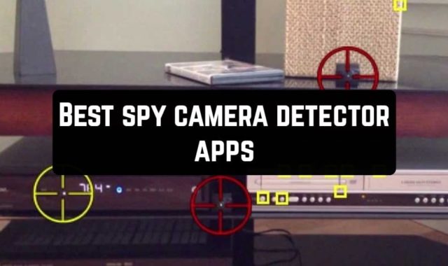 11 Best spy camera detector apps for Android & iOS