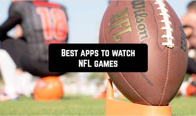 5 Best apps to watch NFL games on Android & iOS