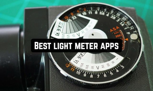 11 Best light meter apps for Android & iOS