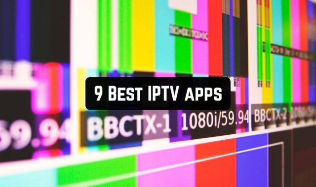 9 Best IPTV Apps for Android & iOS