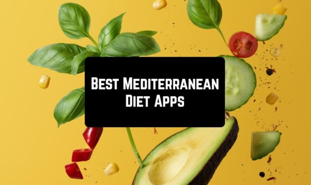 11 Best Mediterranean Diet Apps for Android & iOS
