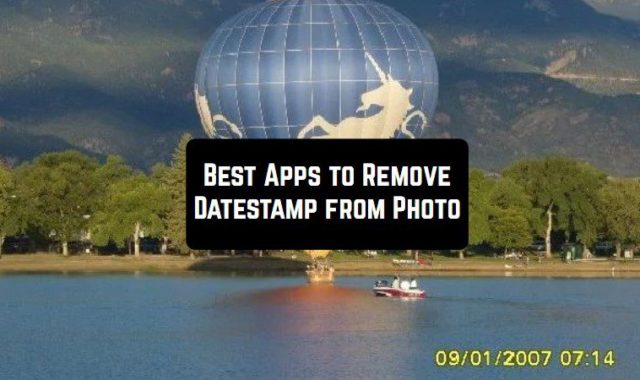 7 Best Apps to Remove Datestamp from Photo (Android & iOS)