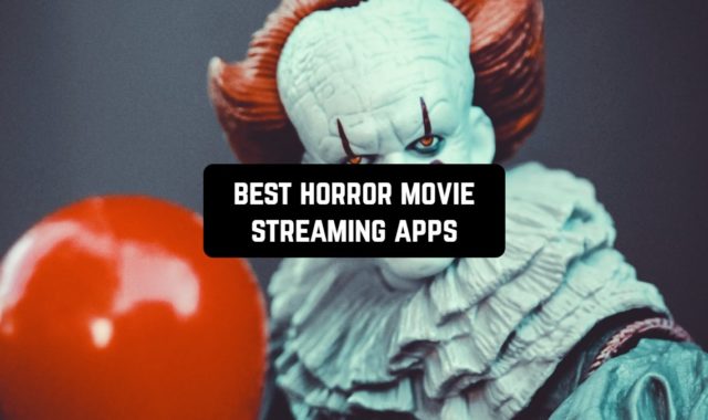 11 Best Horror Movie Streaming Apps for Android & iOS