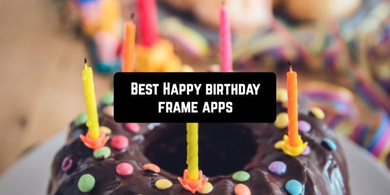 Best Happy birthday frame apps
