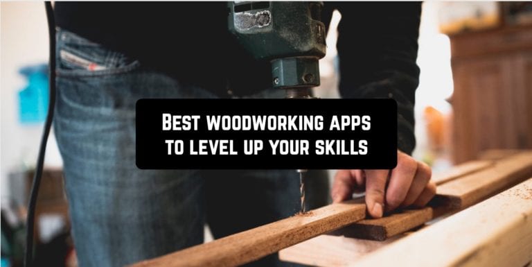 Best woodworking apps to level up your skills