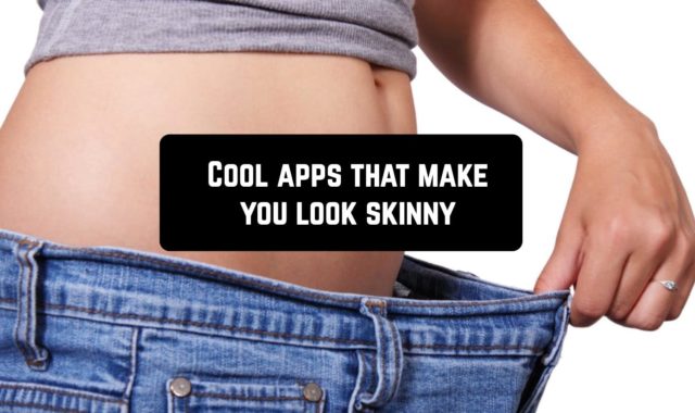 7 Cool apps that make you look skinny