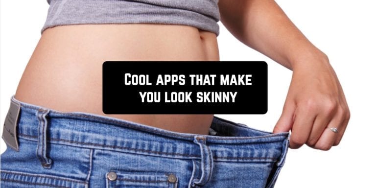 Cool apps that make you look skinny