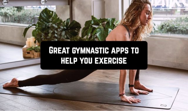 11 Great gymnastics apps to help you exercise