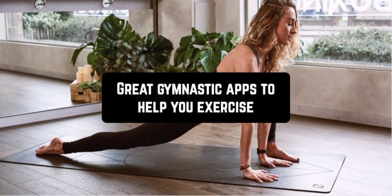 Great gymnastic apps to help you exercise