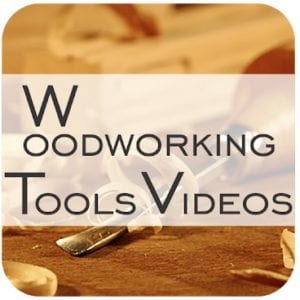 Woodworking Tools Videos