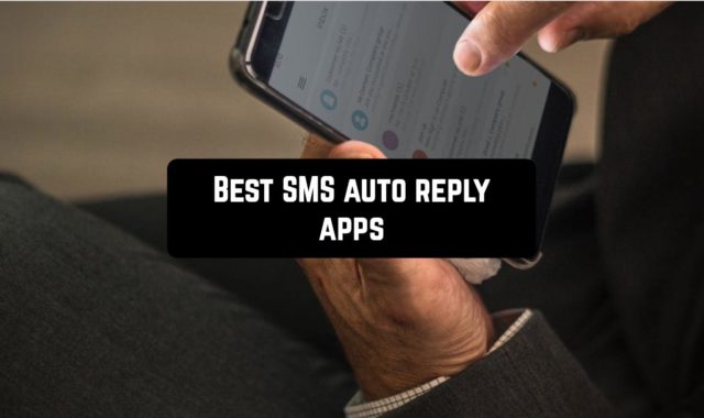 5 Best SMS auto-reply apps for Android & iOS