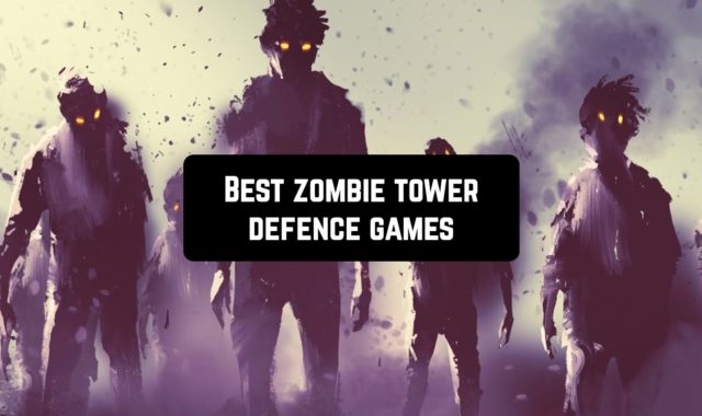 11 Best zombie tower defense games for Android & iOS
