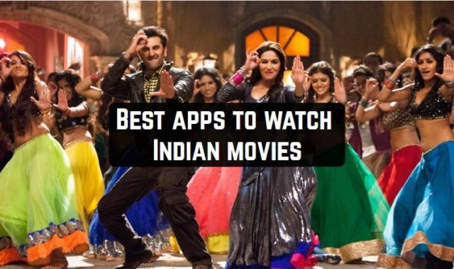 9 Best apps to watch Indian movies on Android & iOS