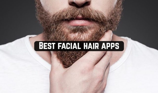 9 Best facial hair apps for Android & iOS