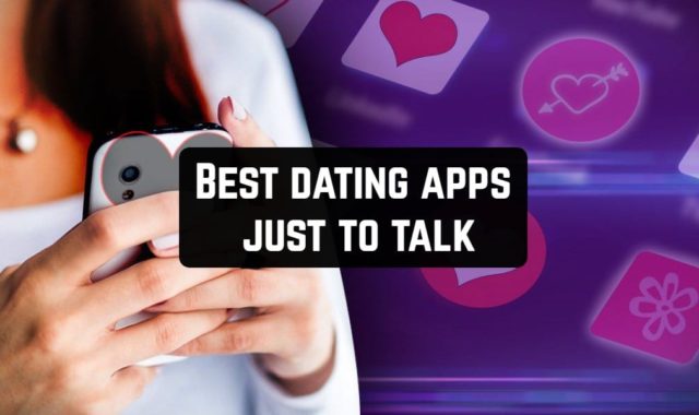 7 Best dating apps just to talk for Android & iOS