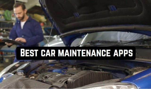 10 Best car maintenance apps for Android & iOS