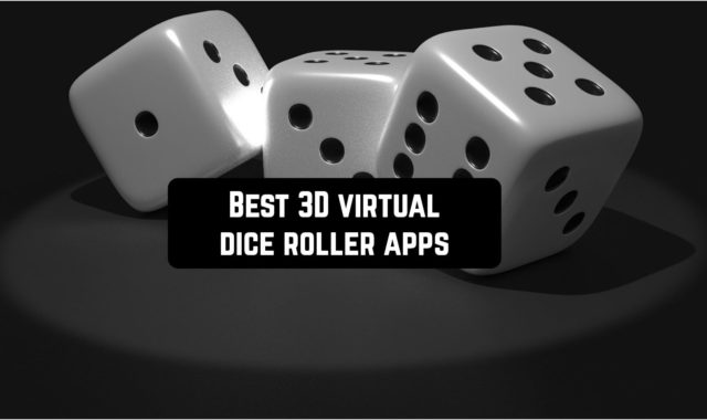 11 Best 3D virtual dice roller apps for Android & iOS