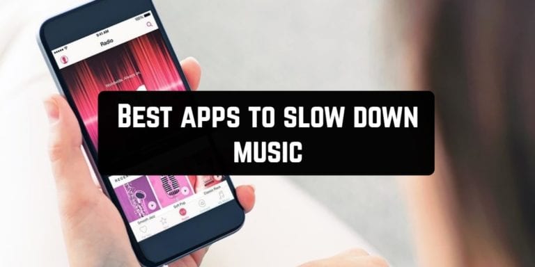 Best apps to slow down music