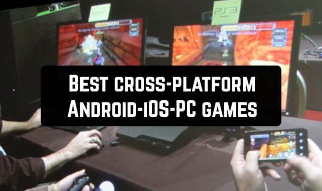15 Best Cross-Platform Android-iOS-PC Games 2024