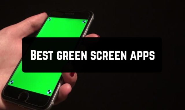 11 Best green screen apps for Android & iOS