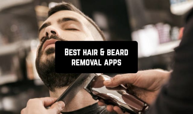 10 Best hair & beard removal apps for Android & iOS