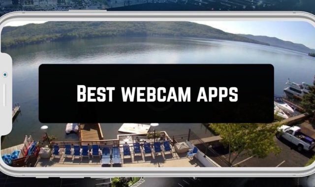 13 Best webcam apps for Android & iOS