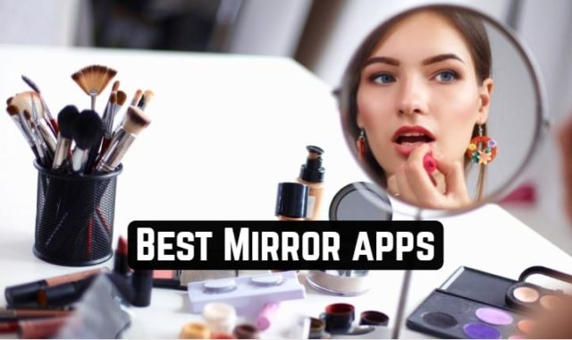 9 Best Mirror apps for Android & iOS