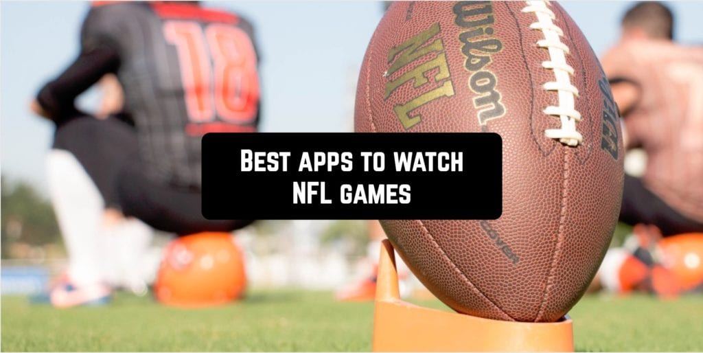 5 Best apps to watch NFL games on Android & iOS - App pearl - Best