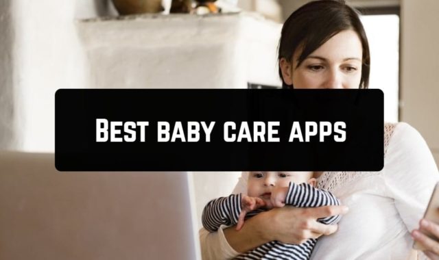 11 Best Baby Care Apps for Android & iOS 2024