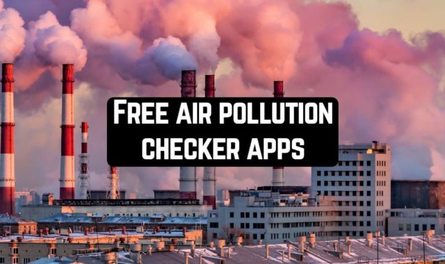 10 Free air pollution checker apps (Android & iOS)