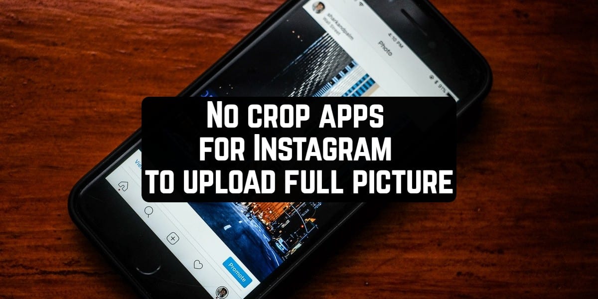 No crop apps for Instagram to upload full picture