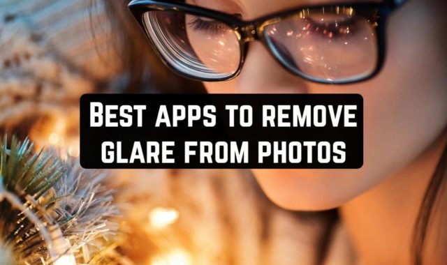 9 Best Apps to Remove Glare from Photos (Android & iOS)