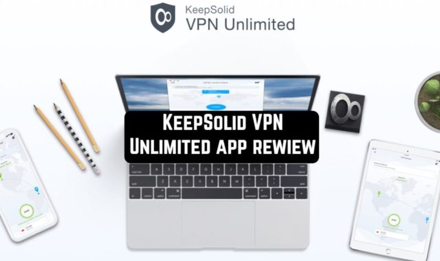 KeepSolid VPN Unlimited app review