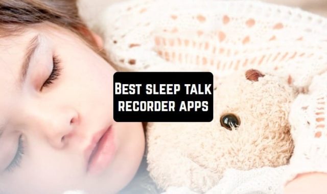 9 Best sleep talk recorder apps for Android & iOS