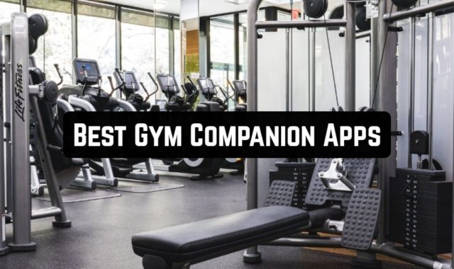 8 Best Gym Companion Apps (Android & iOS)