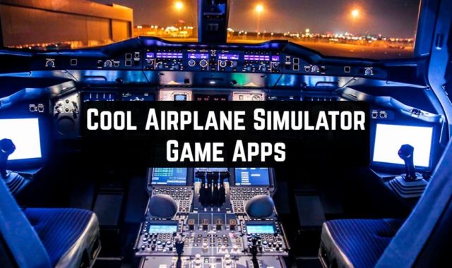 11 Cool Airplane Simulator Game Apps for Android & iOS