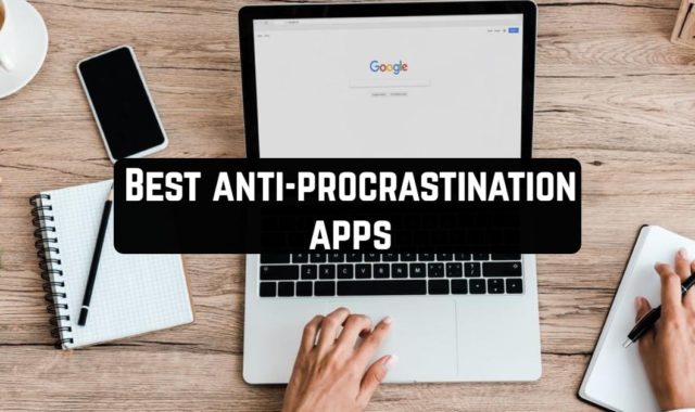 11 Best Anti-Procrastination Apps (Android & iOS)