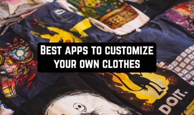 8 Best Apps to Customize Your Own Clothes (Android & iOS)