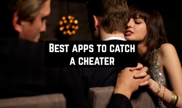 11 Best Apps to Catch a Cheater (Android & iOS)