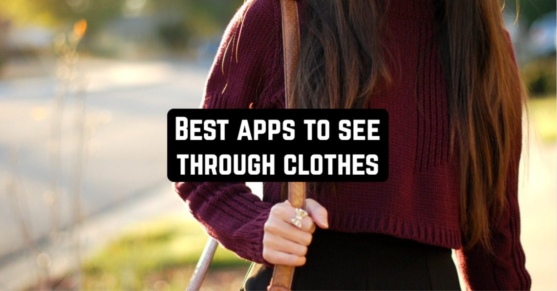 Best Apps to See Through Clothes