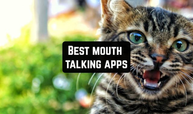9 Best Mouth Talking Apps for Android & iOS