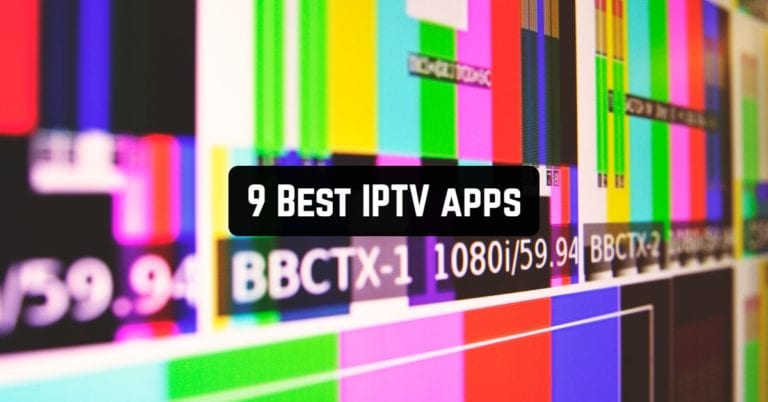 9 Best IPTV Apps
