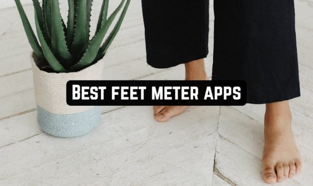 8 Best Feet Meter Apps for Android & iOS