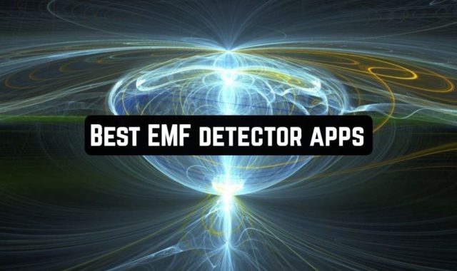 11 Best EMF Detector Apps for Android & iOS