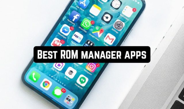 7 Best ROM Manager Apps for Android