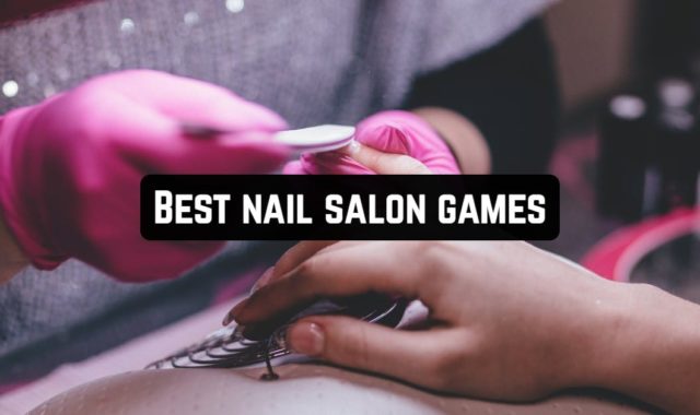 10 Best Nail Salon Games for Android & iOS