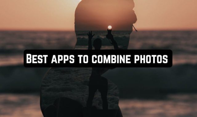 10 Best Apps to Combine Photos in 2024 (Android & iOS)