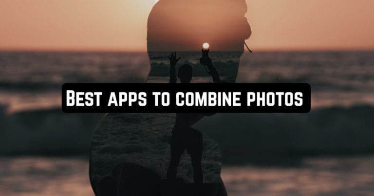 Best Apps to Combine Photos in 2021